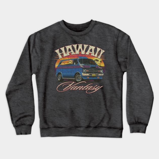 Hawaii Vantasy 1976 Crewneck Sweatshirt by JCD666